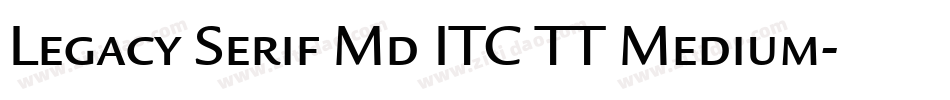 Legacy Serif Md ITC TT Medium字体转换